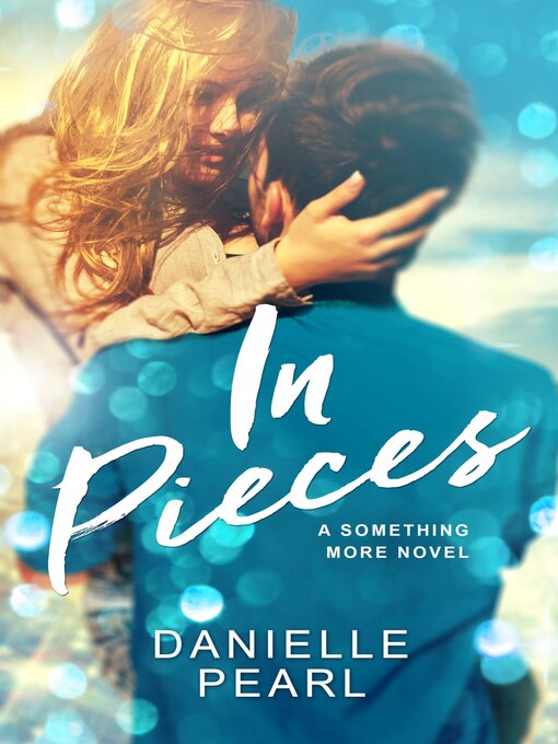 Title details for In Pieces by Danielle Pearl - Available
